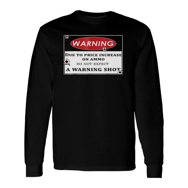 Hunting Do Not Expect A Warning Shot Long Sleeve T-Shirt T-Shirt