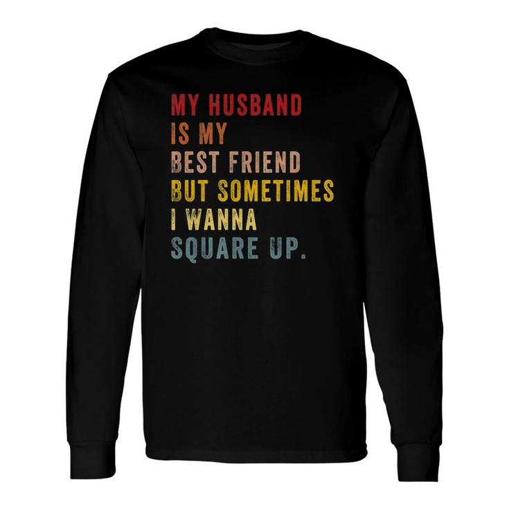 My Husband Is My Best Friend Vintage For Wife Long Sleeve T-Shirt T-Shirt