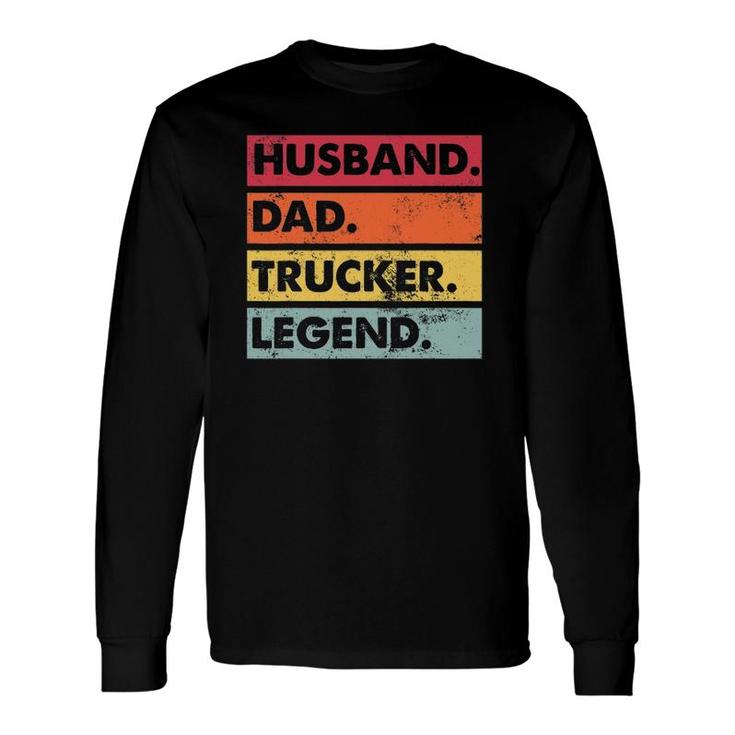Husband Dad Trucker Legend Truck Driver Trucking Long Sleeve T-Shirt T-Shirt