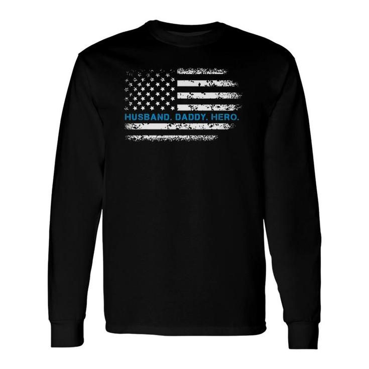 Husband Daddy Hero Thin Blue Line Police Support Father Long Sleeve T-Shirt T-Shirt