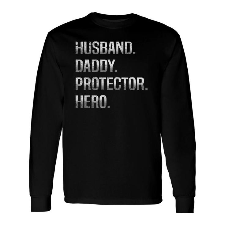 Husband Daddy Protector Hero Cool Father Long Sleeve T-Shirt T-Shirt