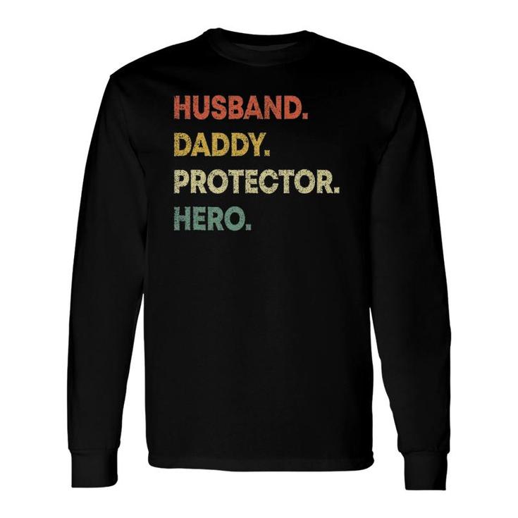 Husband Daddy Protector Hero Dad Fathers Day Long Sleeve T-Shirt T-Shirt