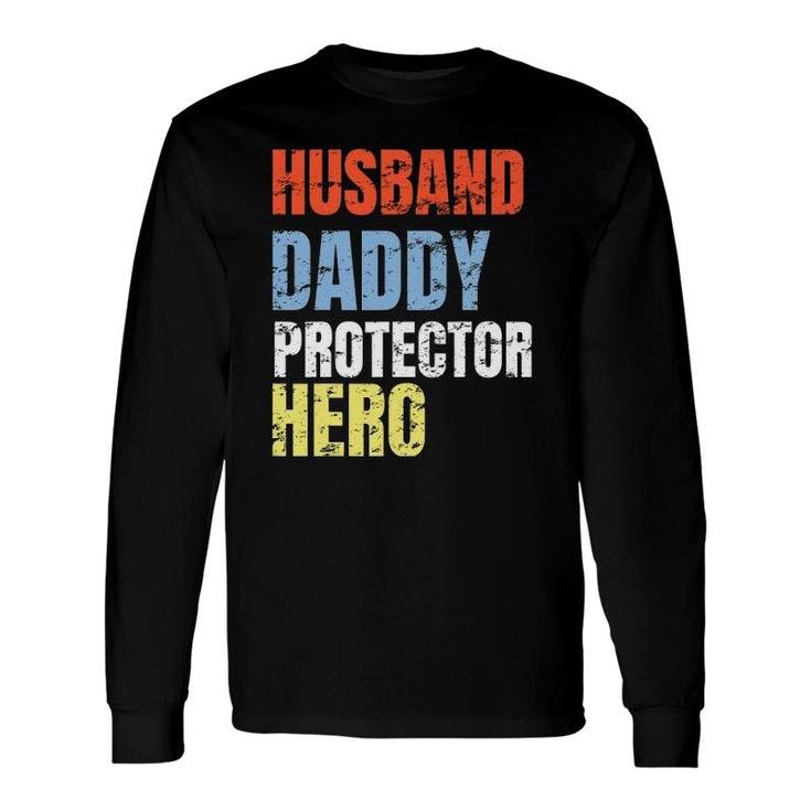 Husband Daddy Protector Hero Father Long Sleeve T-Shirt T-Shirt