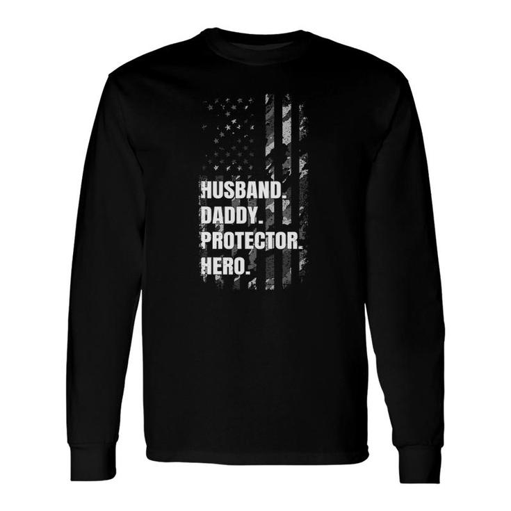 Husband Daddy Protector Hero Fathers Day American Flag Dad Long Sleeve T-Shirt T-Shirt