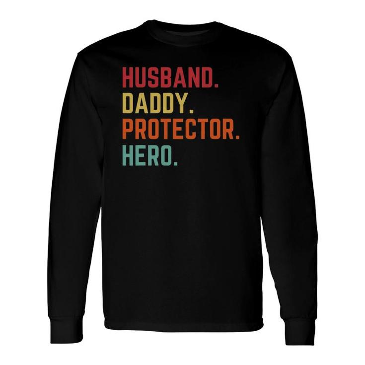 Husband Daddy Protector Hero Father's Day Long Sleeve T-Shirt T-Shirt
