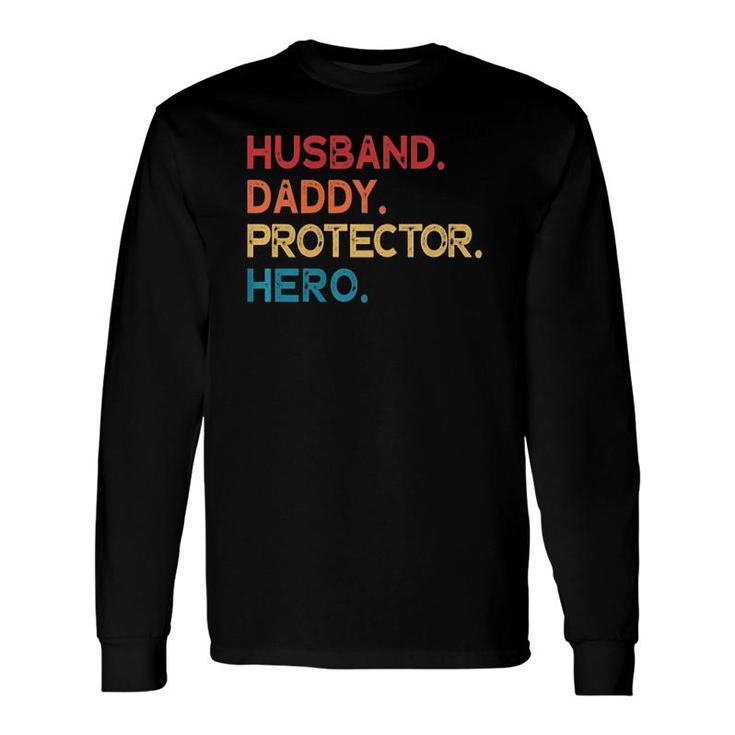 Husband Daddy Protector Hero Long Sleeve T-Shirt T-Shirt