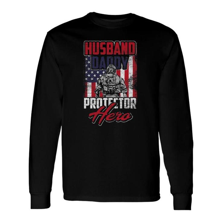 Husband Daddy Protector Hero Veterans Day Long Sleeve T-Shirt T-Shirt