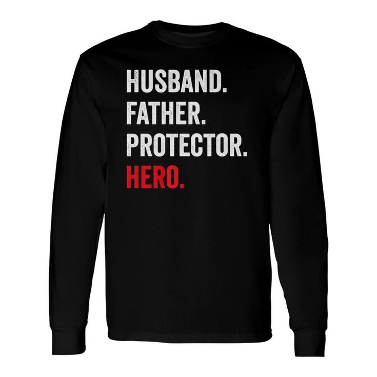 Husband Father Protector Hero Long Sleeve T-Shirt T-Shirt
