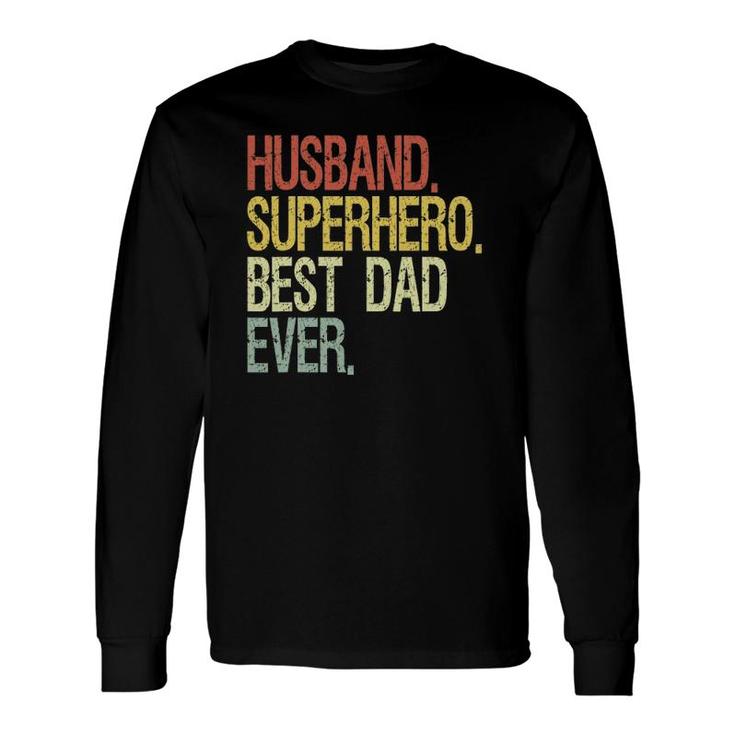Husband Superhero Best Dad Ever Long Sleeve T-Shirt T-Shirt