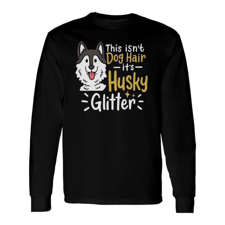 Husky Lover Owner Husky Hair Long Sleeve T-Shirt T-Shirt
