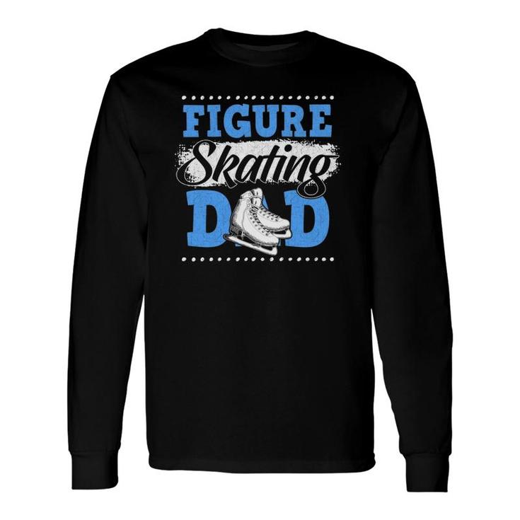Ice Skating Lover Graphic For Dad Figure Skaters Long Sleeve T-Shirt T-Shirt