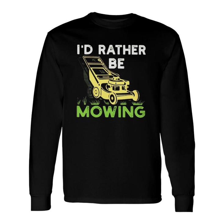 I'd Rather Be Mowing Law Mower Gardener Vintage Long Sleeve T-Shirt
