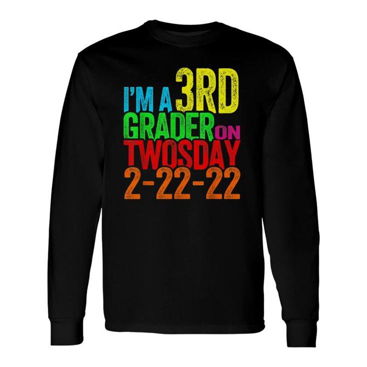 I'm A 3Rd Grader On Twosday Tuesday 2-22-22 First Grade Long Sleeve T-Shirt T-Shirt