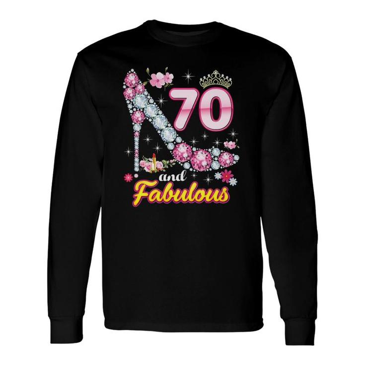 I'm 70 Years Old And Fabulous 70Th Birthday Diamond Shoes Crown Long Sleeve T-Shirt T-Shirt