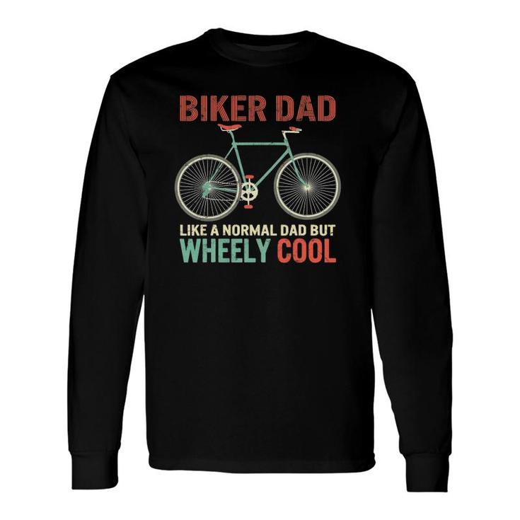 I'm Biker Dad Father's Day Wheely Cooler Bicycle Bike Cycling Long Sleeve T-Shirt T-Shirt