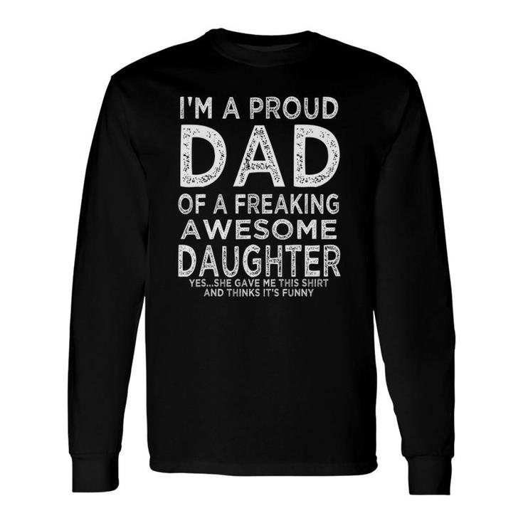 I'm A Dad Of An Awesome Daughter Fathers Day Long Sleeve T-Shirt T-Shirt