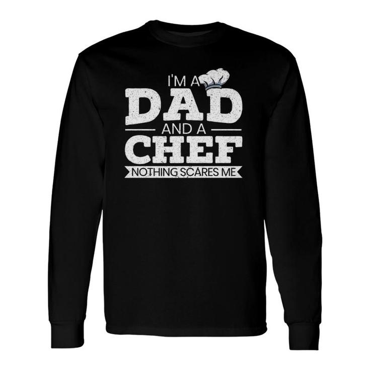 I'm A Dad And A Chef Father's Day Long Sleeve T-Shirt T-Shirt