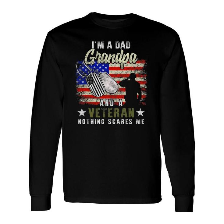 I'm A Dad Grandpa Veteran Nothing Scares Me Father's Day Long Sleeve T-Shirt T-Shirt