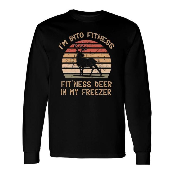 I'm Into Fitness Fit'ness Deer In My Freezer Long Sleeve T-Shirt T-Shirt
