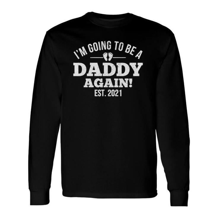 I'm Going To Be A Daddy Again Promoted To Daddy Proud Dad Long Sleeve T-Shirt T-Shirt