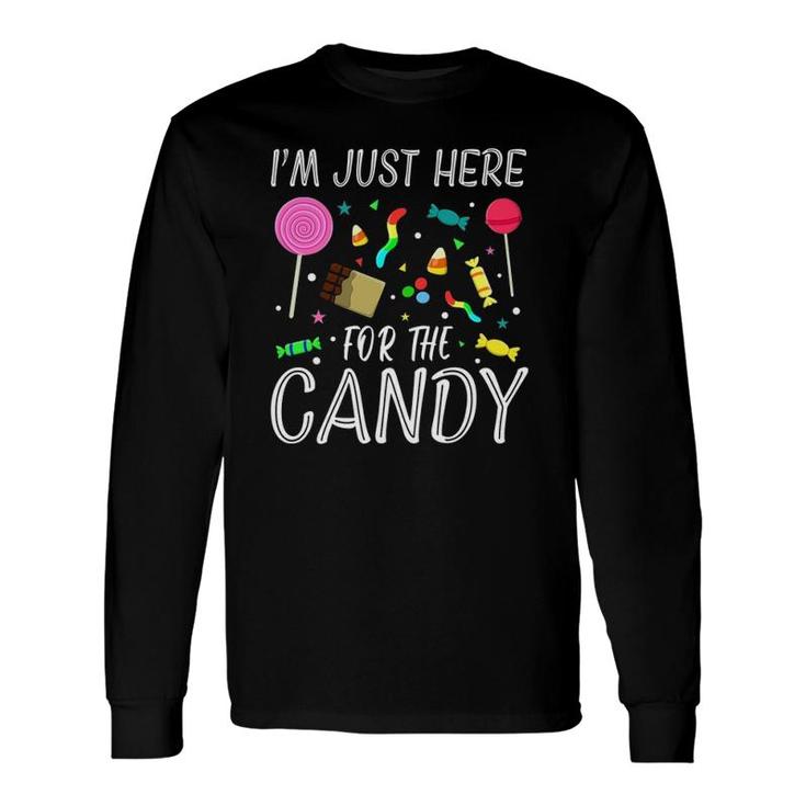 I'm Just Here For The Candy Trick Or Treat Halloween Long Sleeve T-Shirt T-Shirt