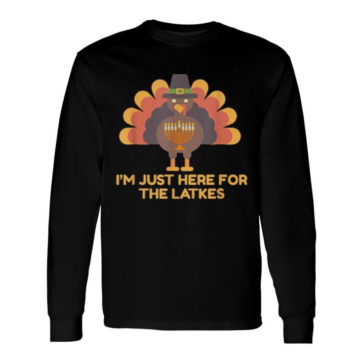 I'm Just Here For The Latkes Hanukkah Thanksgiving Turkey Long Sleeve T-Shirt T-Shirt