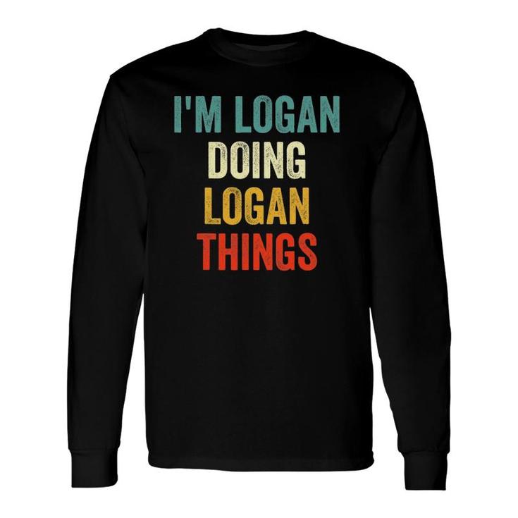 I'm Logan Doing Logan Things Vintage First Name Long Sleeve T-Shirt