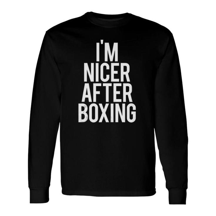 I'm Nicer After Boxing Gym Saying Fitness Training Tank Top Long Sleeve T-Shirt T-Shirt