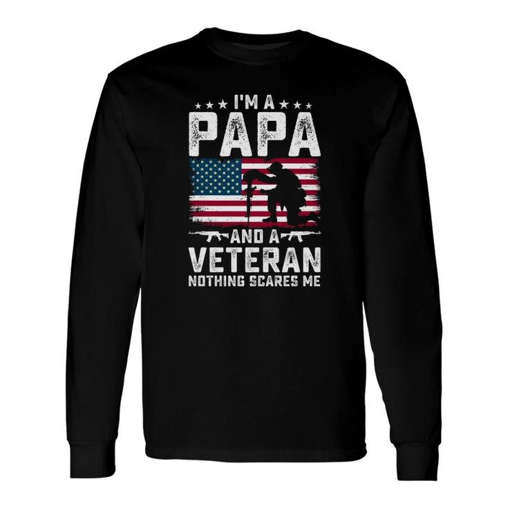 I'm A Papa And A Veteran Nothing Scares Me American Flag Father's Day Long Sleeve T-Shirt T-Shirt