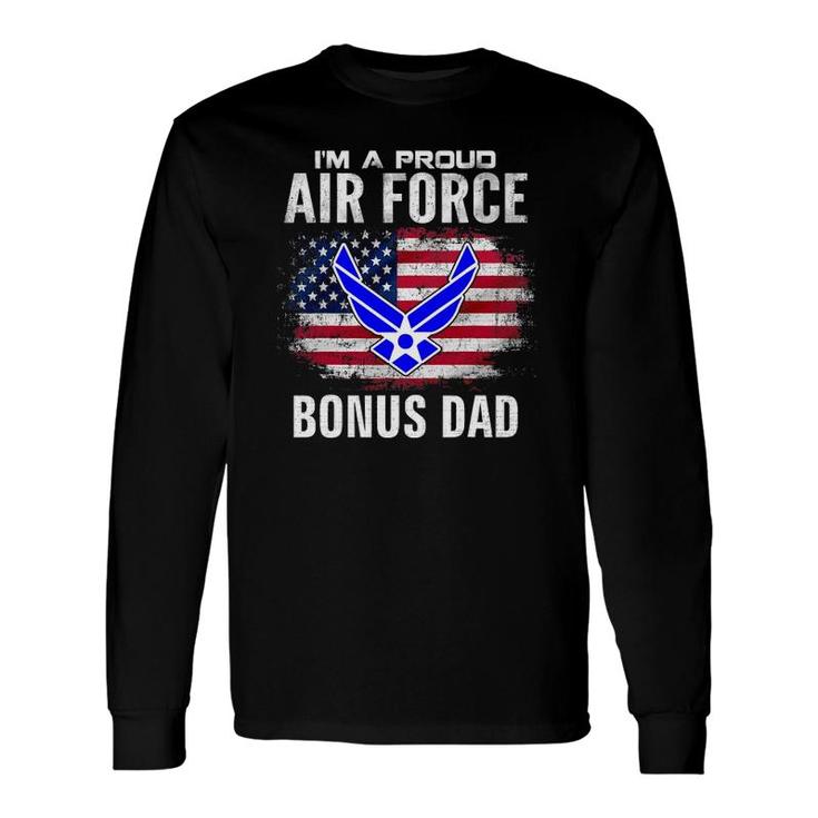 I'm A Proud Air Force Bonus Dad With American Flag Veteran Long Sleeve T-Shirt T-Shirt