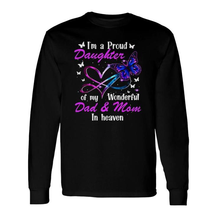 I'm A Proud Daughter Of My Wonderful Dad And Mom In Haven Long Sleeve T-Shirt T-Shirt