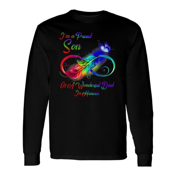 I'm A Proud Son Of A Wonderful Dad In Heaven Long Sleeve T-Shirt T-Shirt