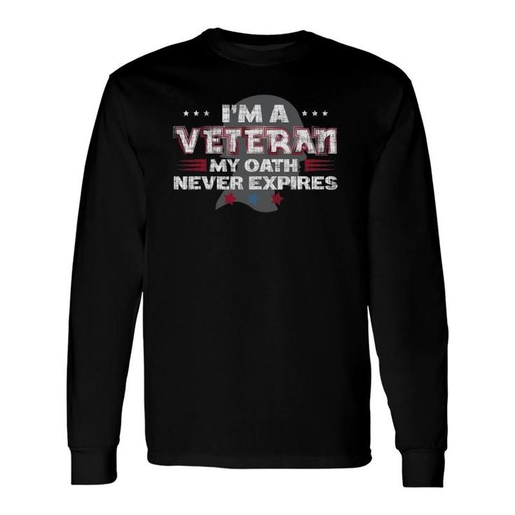 I'm A Veteran My Oath Never Expires Vintage Veterans Long Sleeve T-Shirt T-Shirt