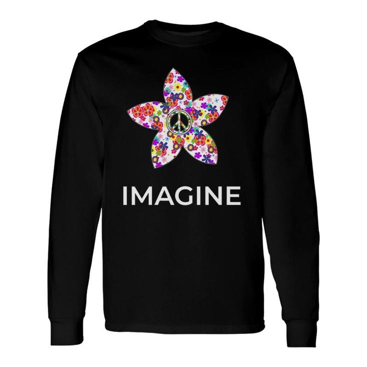 Imagine Flower Peace Sign Hippie 60S 70S Retro Long Sleeve T-Shirt T-Shirt