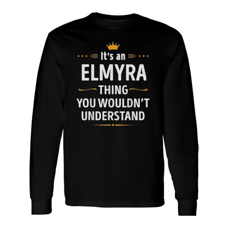 Inked Creation It's An Elmyra Thing You Wouldn't Understand Long Sleeve T-Shirt T-Shirt