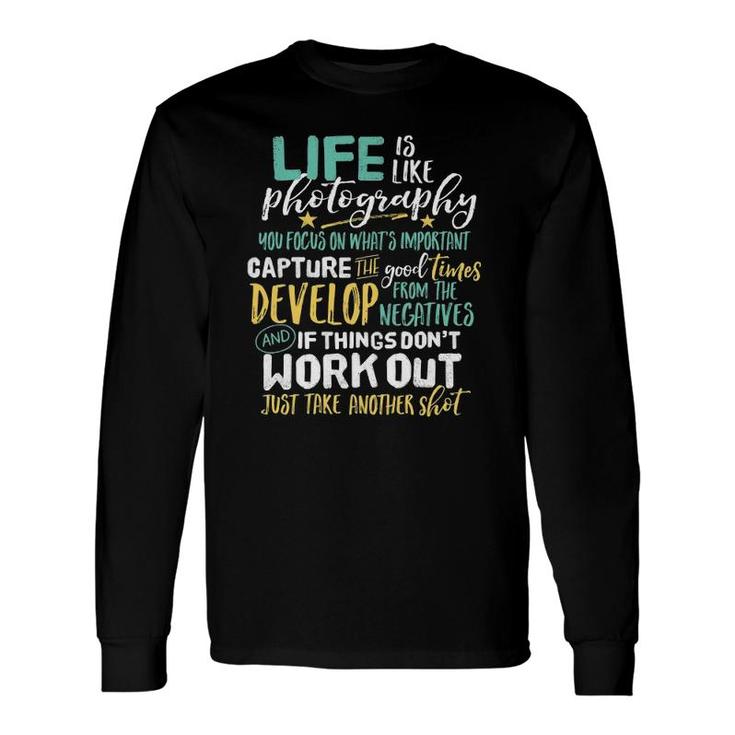 Inspirational Photography Life Quote Photographer Long Sleeve T-Shirt T-Shirt