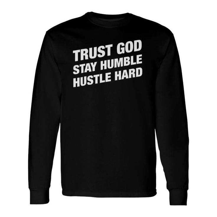 Inspirational Trust God Stay Humble Hustle Hard Long Sleeve T-Shirt T-Shirt