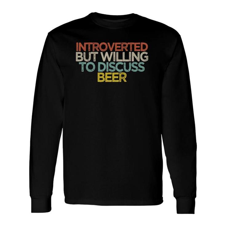 Introverted But Willing To Discuss Beer Saying Long Sleeve T-Shirt T-Shirt