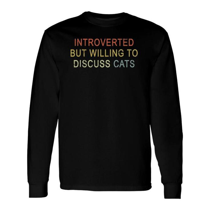 Introverted But Willing To Discuss Cats Introverts Vintage Long Sleeve T-Shirt T-Shirt