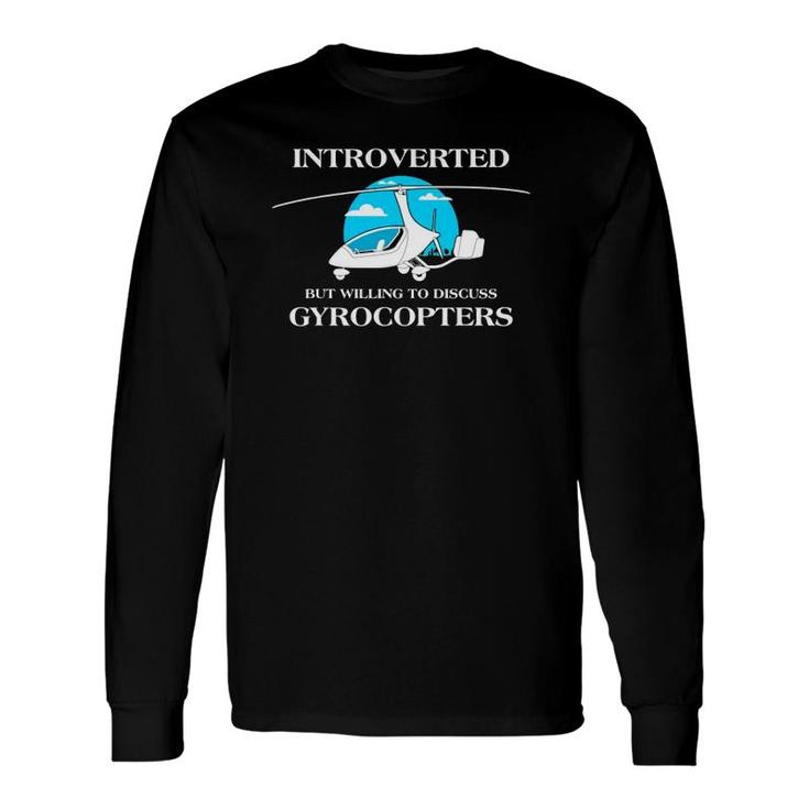 Introverted But Willing To Discuss Gyrocopters Flying Pilot Long Sleeve T-Shirt T-Shirt