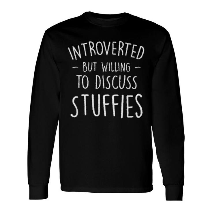 Introverted But Willing To Discuss Stuffies Foodie Seafood Long Sleeve T-Shirt