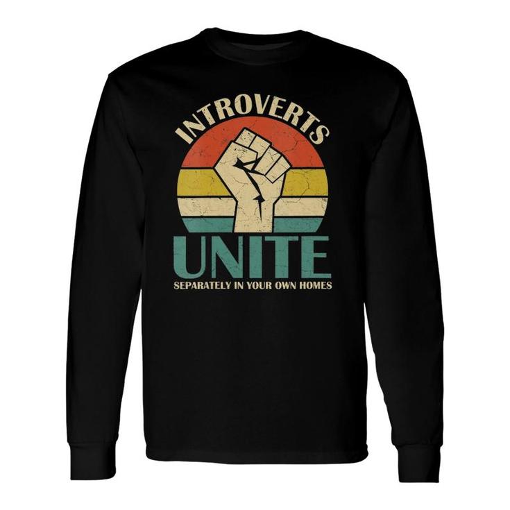 Introverts Unite Separately In Your Own Homes Long Sleeve T-Shirt T-Shirt