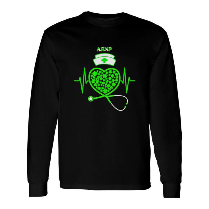 Irish Arnp Shamrock Heart Stethoscope St Pattys Day Proud Nursing Job Title Long Sleeve T-Shirt