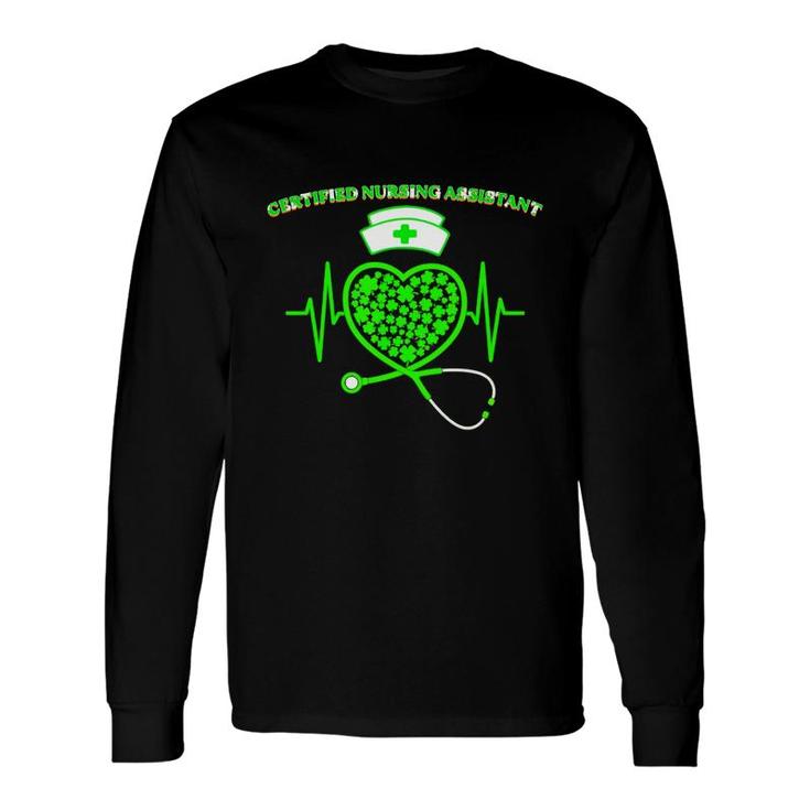 Irish Certified Nursing Assistant Shamrock Heart Stethoscope St Pattys Day Proud Nursing Job Title Long Sleeve T-Shirt