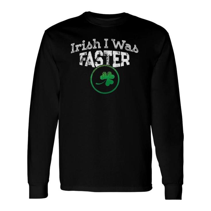 Irish I Was Faster Runner Running St Patricks Long Sleeve T-Shirt T-Shirt