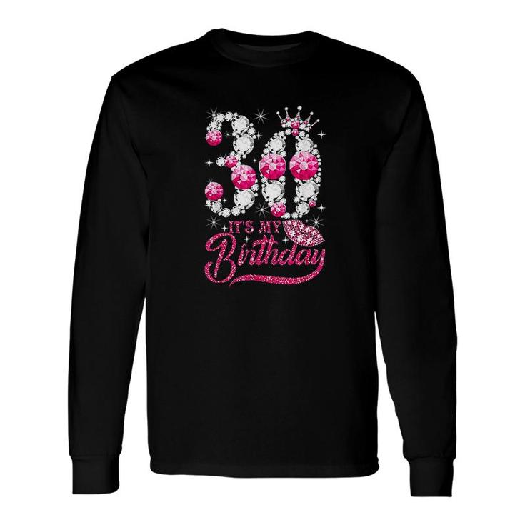 Its My 30th Birthday Queen 30 Years Old Shoes Crown Diamond Long Sleeve T-Shirt