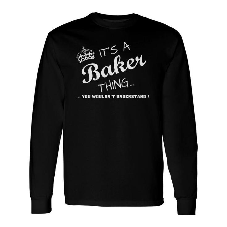 It's A Baker Thing You Wouldn't Understand Long Sleeve T-Shirt T-Shirt