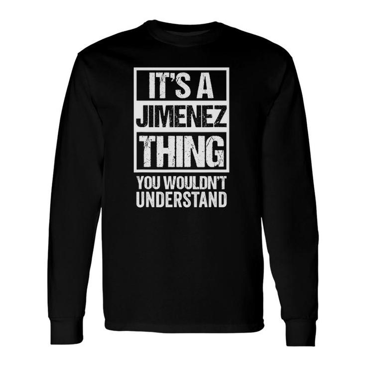 It's A Jimenez Thing You Wouldn't Understand Photo Long Sleeve T-Shirt T-Shirt