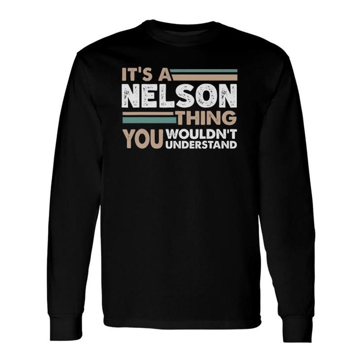 It's A Nelson Thing You Wouldn't Understand Name Long Sleeve T-Shirt T-Shirt