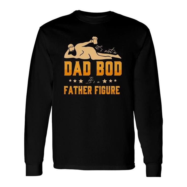 It's Not A Dad Bob It's A Father Figure Beared Man Holding Beer Father's Day Drinking Long Sleeve T-Shirt T-Shirt